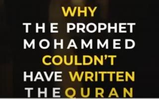 Holy Quran could not have been written by Prophet Muhammad  PBUH