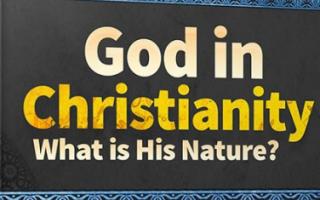 God in Christianity ... What is His Nature